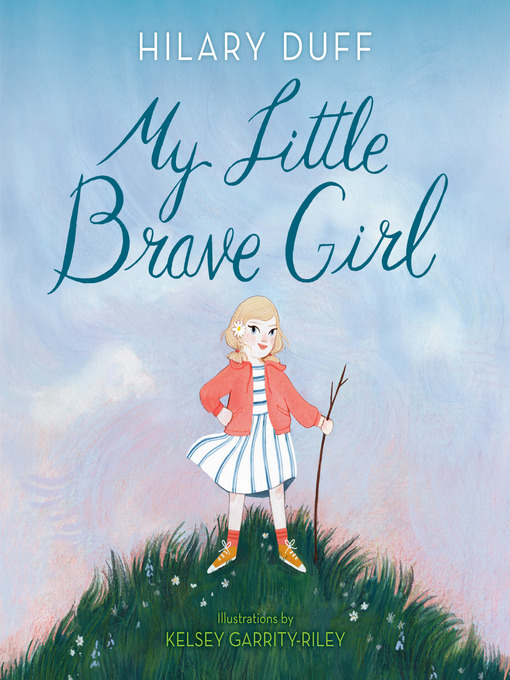 Title details for My Little Brave Girl by Hilary Duff - Wait list